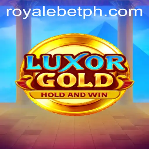 LuxorGold: Dive into the Ancient Riches with ROYALEBET